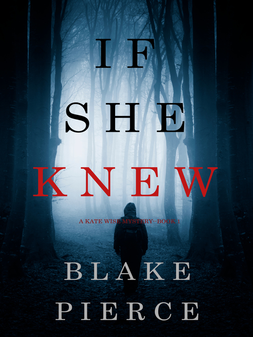 Title details for If She Knew by Blake Pierce - Available